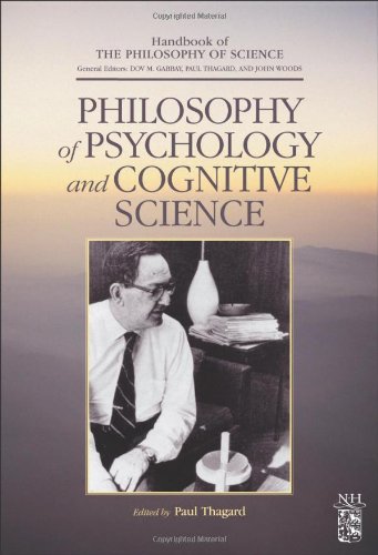 Philosophy of Psychology and Cognitive Science: A Volume of the Handbook of the Philosophy of Science Series