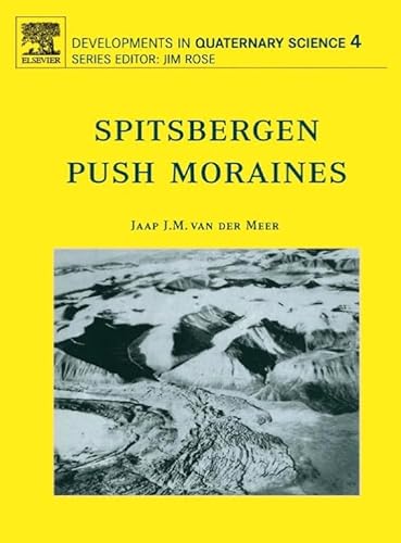 Spitsbergen Push Moraines, Volume 4: Including a translation of K. Gripp: Glaciologische und geologische Ergebnisse der Hamburgischen Spitzbergen-Expedition 1927 (Developments in Quaternary Science)