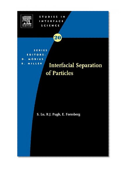 Interfacial Separation of Particles, Volume 20 (Studies in Interface Science)