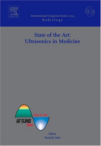 State of the Art: Ultrasonics in Medicine: Proceedings of the 7th Congress of the Asian Fereration of Ultrasound in Medicine and Biology Held in ... 17 and 21 May 2004 (International Congress)