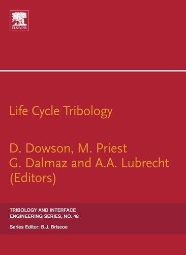 Life Cycle Tribology, Volume 48: 31st Leeds-Lyon Tribology Symposium (Tribology and Interface Engineering)