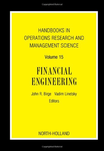 Handbooks in Operations Research and Management Science: Financial Engineering, Volume 15