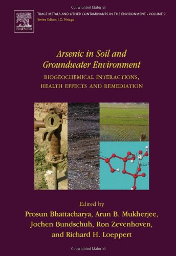 Arsenic in Soil and Groundwater Environment, Volume 9: Biogeochemical Interactions, Health Effects and Remediation (Trace Metals and other Contaminants in the Environment)