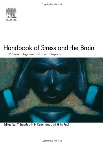 Handbook of Stress and the Brain Part 2: Stress: Integrative and Clinical Aspects, Volume 15 (Techniques in the Behavioral and Neural Sciences) (Pt. 2)