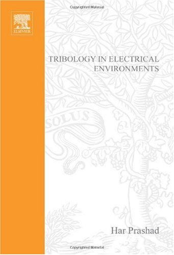 Tribology in Electrical Environments (Tribology and Interface Engineering)