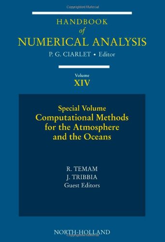 Computational Methods for the Atmosphere and the Oceans, Volume 14: Special Volume (Handbook of Numerical Analysis)