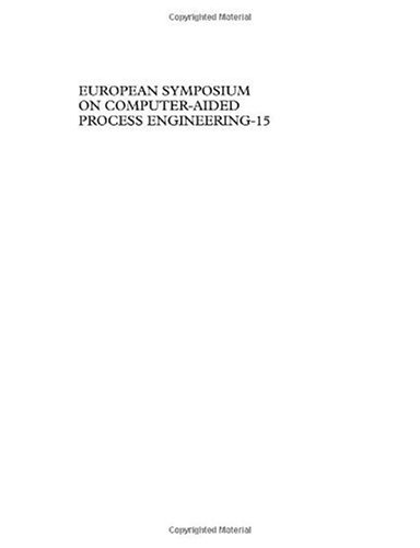 European Symposium on Computer Aided Process Engineering, Volume 20: 38th European Symposium of the Working Party on Computer Aided Process Engineering (Computer Aided Chemical Engineering)
