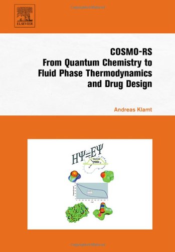 Cosmo-RS: From Quantum Chemistry to Fluid Phase Thermodynamics and Drug Design with CDROM: From Quantum Chemistry to Fluid PhaseThermodynamics and Drug Design