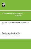 Taxing the Hard-to-Tax: Lessons from Theory and Practice, Volume 268 (Contributions to Economic Analysis)