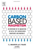 Carbon Based Magnetism: An Overview of the Magnetism of Metal Free Carbon-based Compounds and Materials