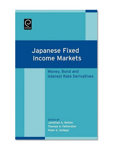 Japanese Fixed Income Markets: Money, Bond and Interest Rate Derivatives