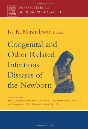 Congenital and Other Related Infectious Diseases of the Newborn, Volume 13 (Perspectives in Medical Virology)