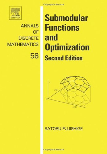 Submodular Functions and Optimization, Volume 58, Second Edition (Annals of Discrete Mathematics)