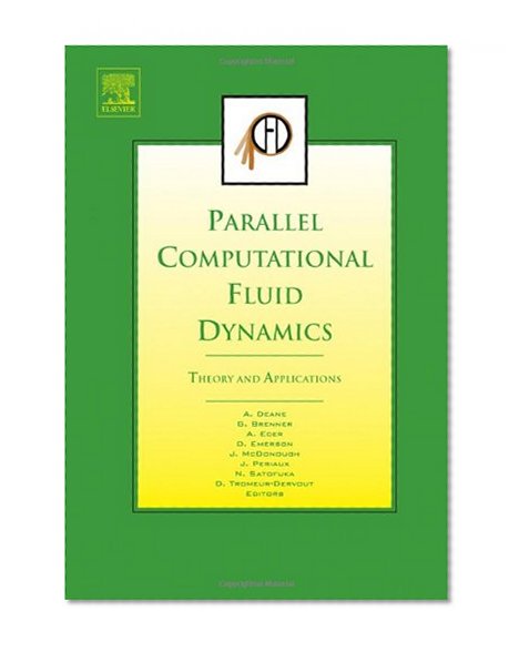 Parallel Computational Fluid Dynamics 2005: Theory and Applications