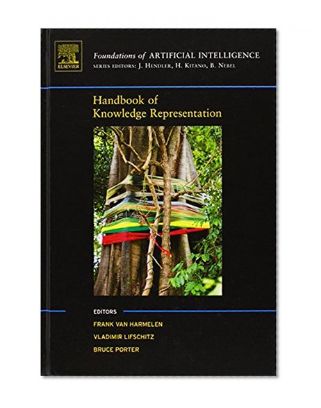Handbook of Knowledge Representation (Foundations of Artificial Intelligence)