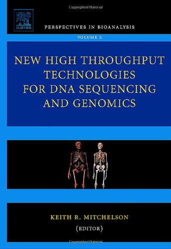New High Throughput Technologies for DNA Sequencing and Genomics, Volume 2 (Perspectives in Bioanalysis)