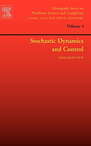 Stochastic Dynamics and Control, Volume 4 (Monograph Series on Nonlinear Science and Complexity)