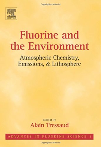 Fluorine and the Environment: Atmospheric Chemistry, Emissions & Lithosphere, Volume 1 (Advances in Fluorine Science)