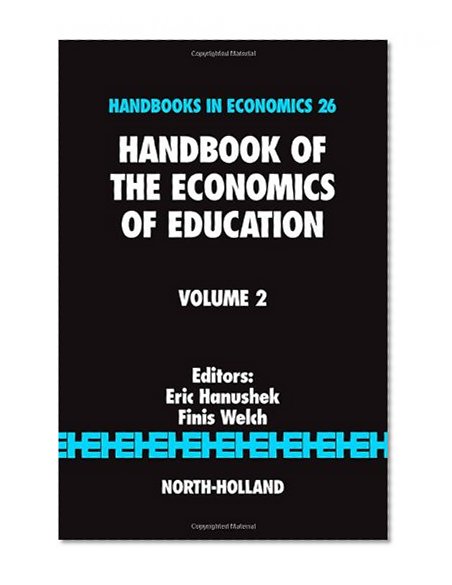 Handbook of the Economics of Education, Volume 2 (Handbooks in Economics)