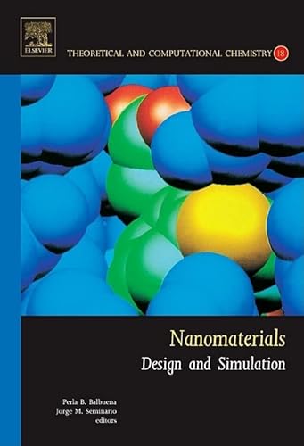 Nanomaterials: Design and Simulation, Volume 18 (Theoretical and Computational Chemistry)