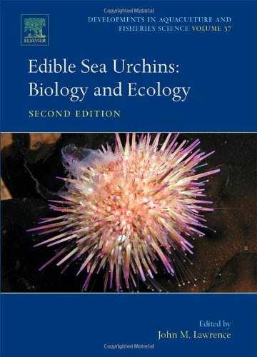 Edible Sea Urchins: Biology and Ecology, Volume 38, Second Edition (Developments in Aquaculture and Fisheries Science)