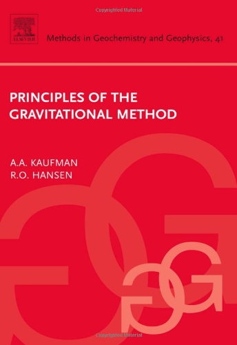 Principles of the Gravitational Method, Volume 41 (Methods in Geochemistry and Geophysics)