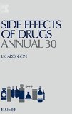 Side Effects of Drugs Annual, Volume 30: A Worldwide Yearly Survey of New Data and Trends in Adverse Drug Reactions