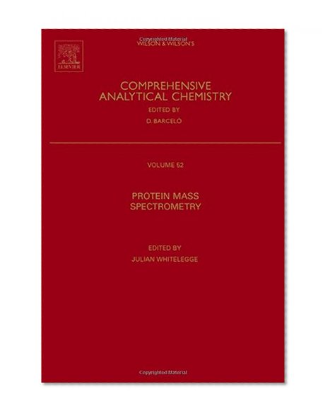 Protein Mass Spectrometry, Volume 52 (Comprehensive Analytical Chemistry)