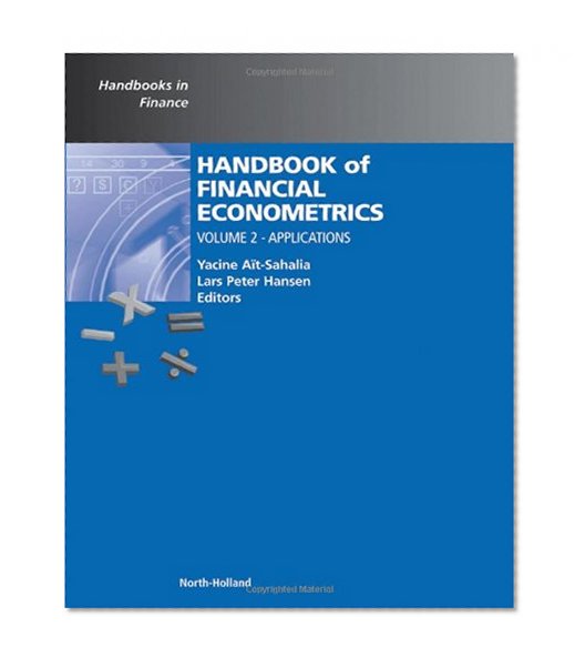 Handbook of Financial Econometrics, Vol. 2: Applications (Handbooks in Finance)