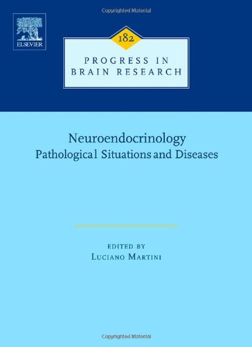 Neuroendocrinology, Volume 182: PATHOLOGICAL SITUATIONS AND DISEASES (Progress in Brain Research)