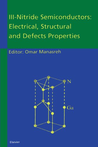 III-Nitride Semiconductors: Electrical, Structural and Defects Properties