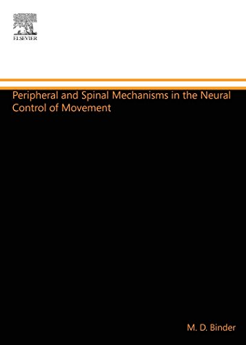Peripheral and Spinal Mechanisms in the Neural Control of Movement