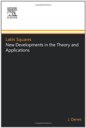 Latin Squares: New Developments in the Theory and Applications