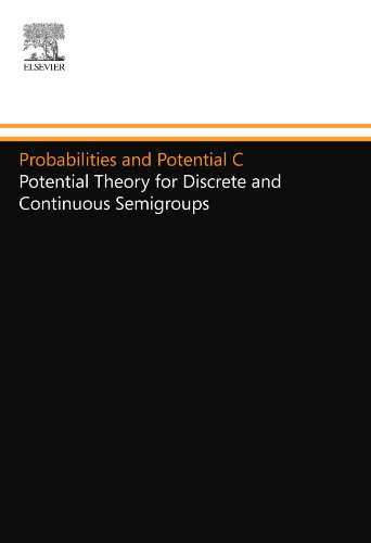 Probabilities and Potential C: Potential Theory for Discrete and Continuous Semigroups