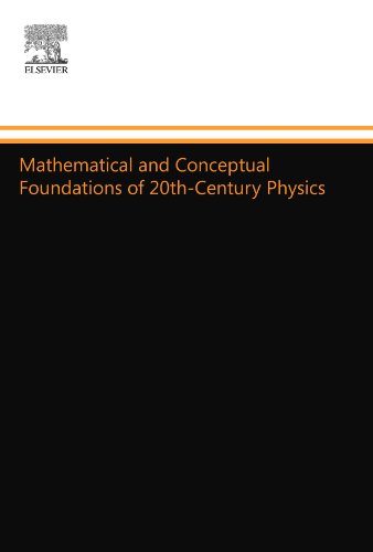 Mathematical and Conceptual Foundations of 20th-Century Physics