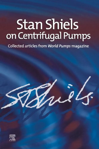 Stan Shiels on Centrifugal Pumps: Collected Articles From World Pumps Magazine