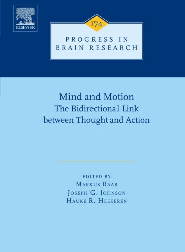 Mind and Motion: The Bidirectional Link between Thought and Action: Progress in Brain Research (Volume 174)