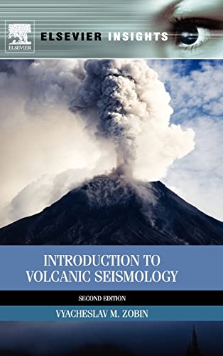 Introduction to Volcanic Seismology, Second Edition (DEVELOPMENTS IN VOLCANOLOGY)