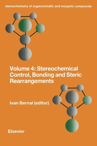 Volume 4: Stereochemical Control, Bonding and Steric Rearrangements