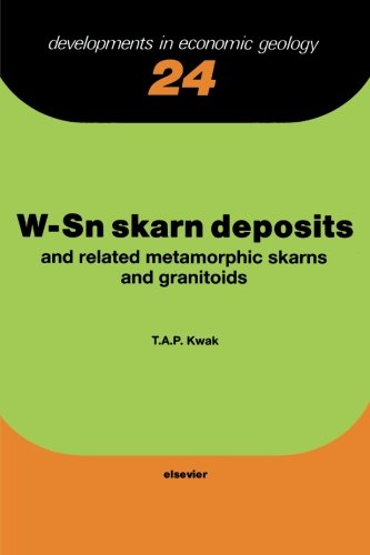 W-Sn Skarn Deposits: And Related Metamorphic Skarns and Granitoids