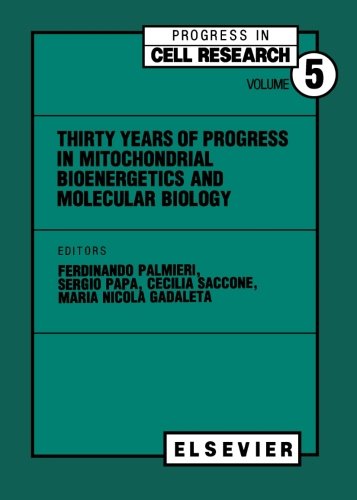 Thirty Years of Progress in Mitochondrial Bioenergetics and Molecular Biology, Volume 5
