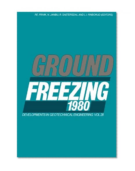 Ground Freezing 1980: Selected Papers from the Second International Symposium on Ground Freezing, Trondheim, Norway, 24-26 June 1980