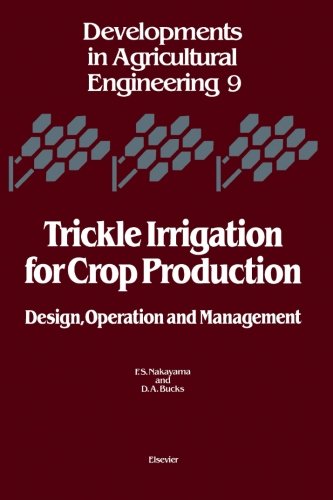 Trickle Irrigation for Crop Production: Design, Operation and Management