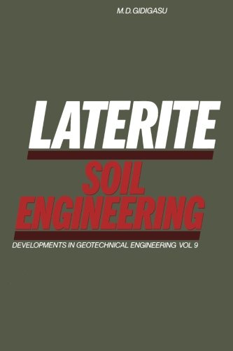 Laterite Soil Engineering, Volume 9: Developments in Geotechnical Engineering, Pedogenesis and Engineering Principles