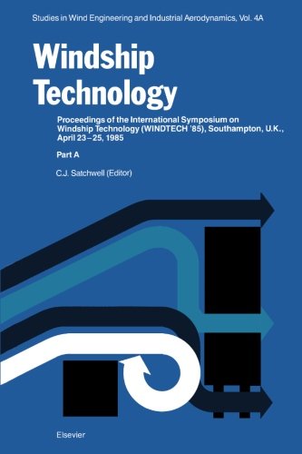 Windship Technology: Proceedings of the International Symposium on Windship Technology (WINDTECH ' 85), Southampton, U.K., April 24-25, 1985