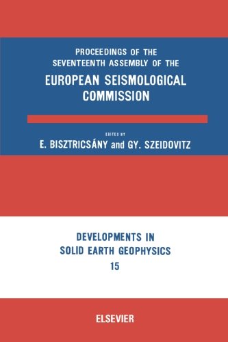 Proceedings of the Seventeenth Assembly of the European Seismological Commission Budapest, 24-29 August 1980