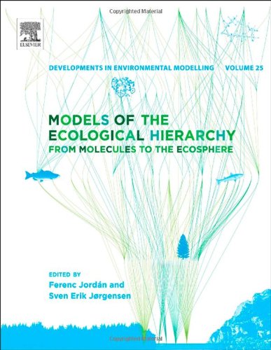 Models of the Ecological Hierarchy, Volume 25: From Molecules to the Ecosphere (Developments in Environmental Modelling)