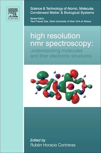 High Resolution NMR Spectroscopy: Understanding Molecules and their Electronic Structures, Volume 3 (Science and Technology of Atomic, Molecular, Condensed Matter & Biological Systems)