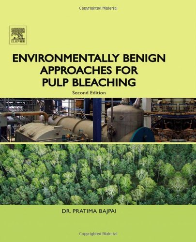 Environmentally Benign Approaches for Pulp Bleaching, Second Edition