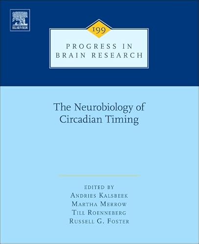 The Neurobiology of Circadian Timing, Volume 199 (Progress in Brain Research)